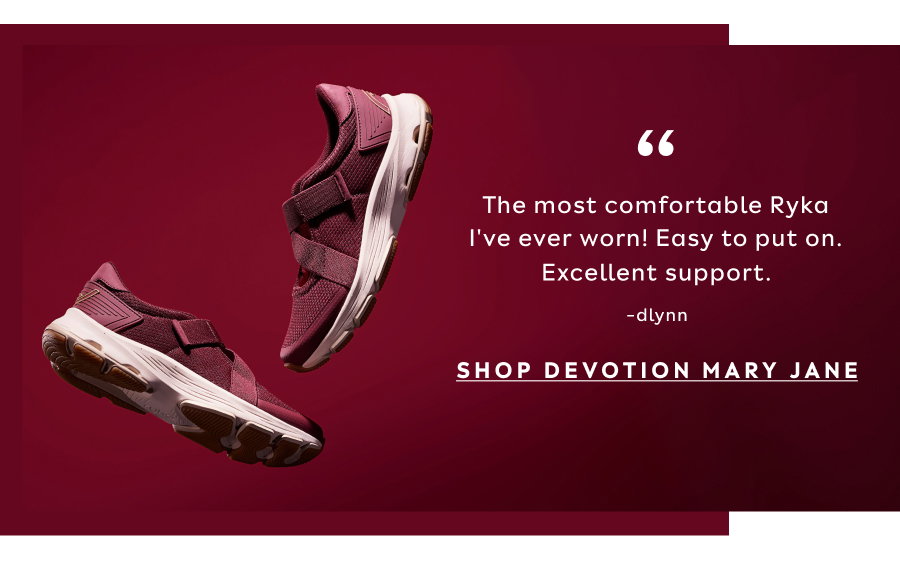 “The Most Comfortable Ryka I've Ever Worn! Easy To Put On. Excellent Support.” -Dlynn | Shop Devotion Mary Jane