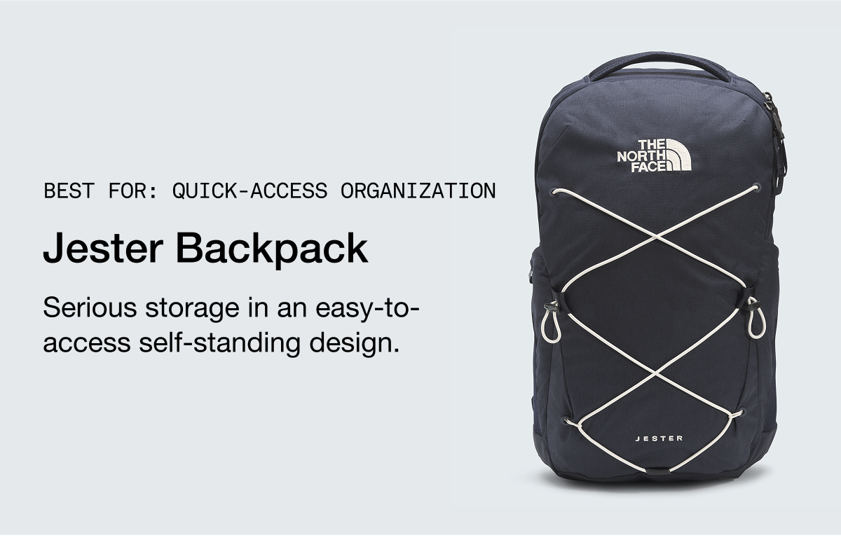 BEST FOR: QUICK-ACCESS ORGANIZATION. Jester Backpack. Serious storage in an easy-to-access self-standing design.