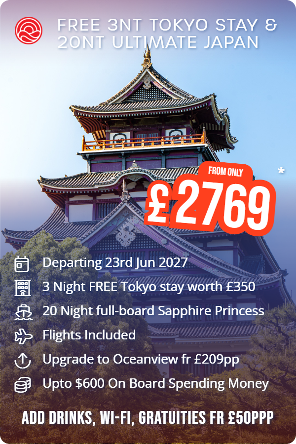Free 3nt Tokyo Stay & 20nt Ultimate Japan – Smart Holiday promotional image. From £2,769 Includes: Departing 23rd Jun 2027, 3 Night FREE Tokyo stay worth £350, 20 Night full-board Sapphire Princess, Flights Included, Upgrade to Oceanview fr £209pp, Upto $600 On Board Spending Money. ADD DRINKS, WI-FI, GRATUITIES FR £50PPP