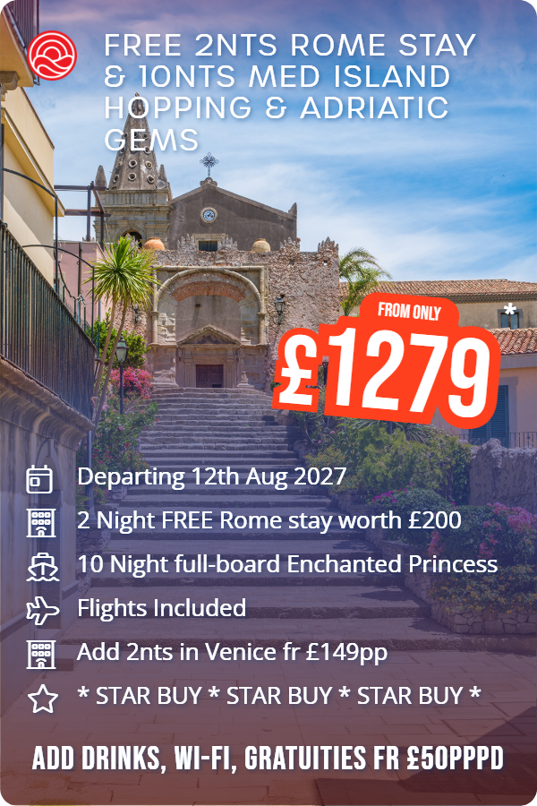 Free 2nts Rome Stay & 10nts Med Island Hopping & Adriatic Gems – Smart Holiday promotional image. From £1,279 Includes: Departing 12th Aug 2027, 2 Night FREE Rome stay worth £200, 10 Night full-board Enchanted Princess, Flights Included, Add 2nts in Venice fr £149pp, * STAR BUY * STAR BUY * STAR BUY *. ADD DRINKS, WI-FI, GRATUITIES FR £50PPPD