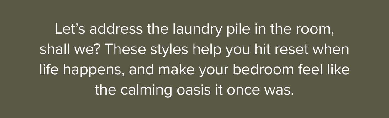These styles help you hit reset when life happens, and make your bedroom feel like the calming oasis it once was.
