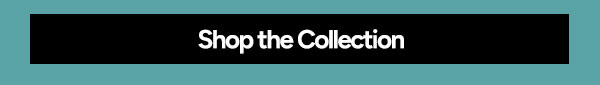 Shop the Collection
