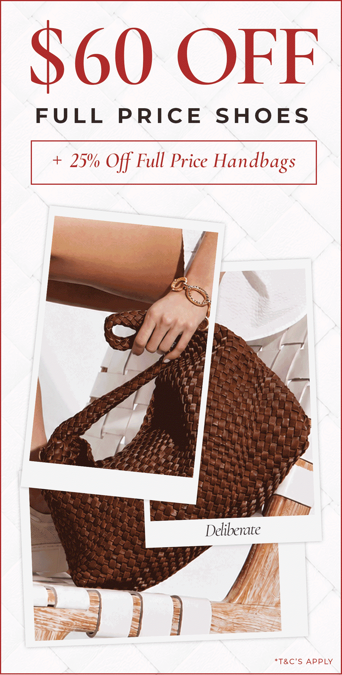 $60 OFF SHOES + 25% OFF BAGS | Shop Now