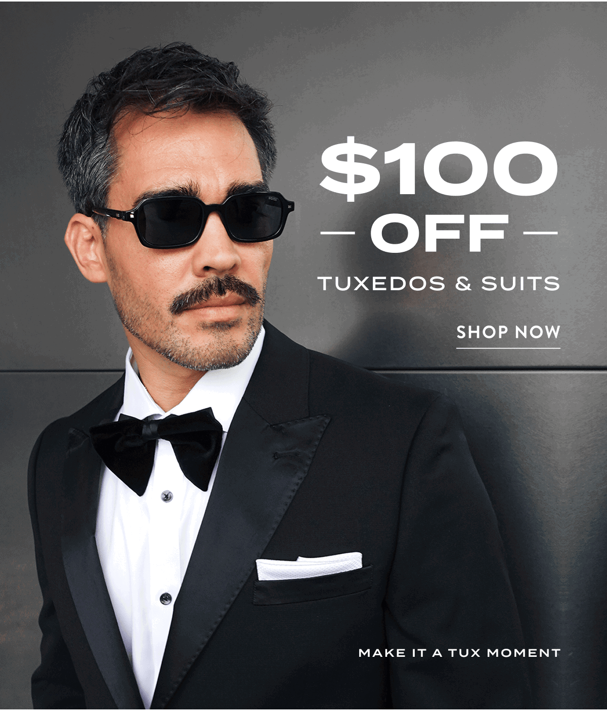 $100 Off Tuxedos & Suits