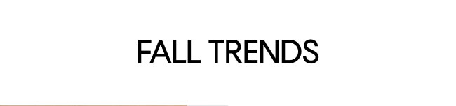 Fall Trends