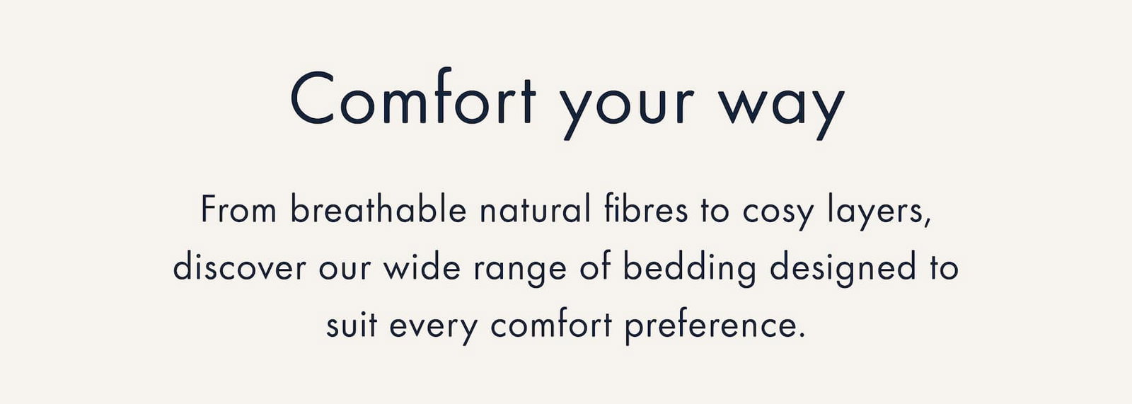 Comfort your way