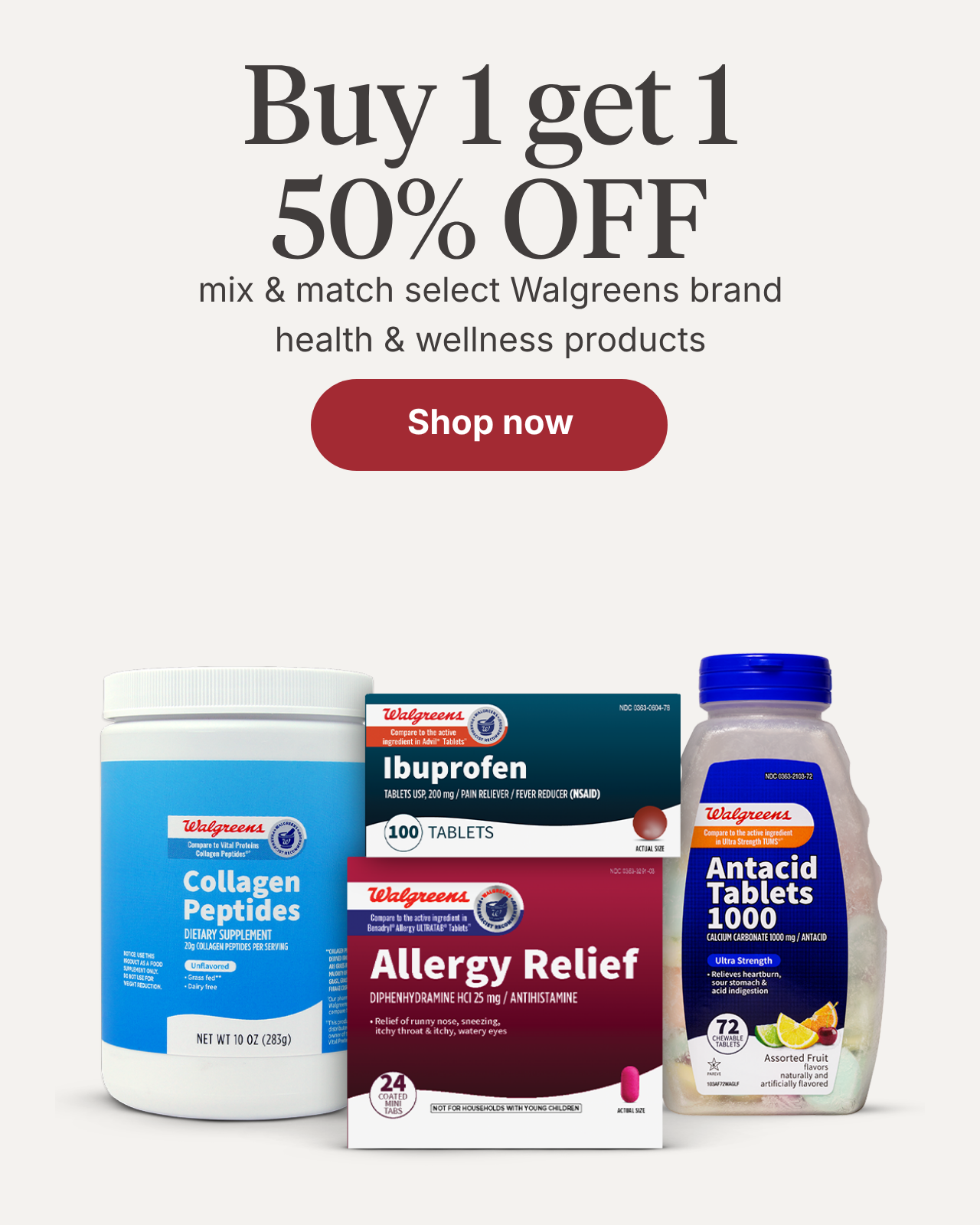 Buy 1 get 1 50% off mix & match select Walgreens brand health & wellness products