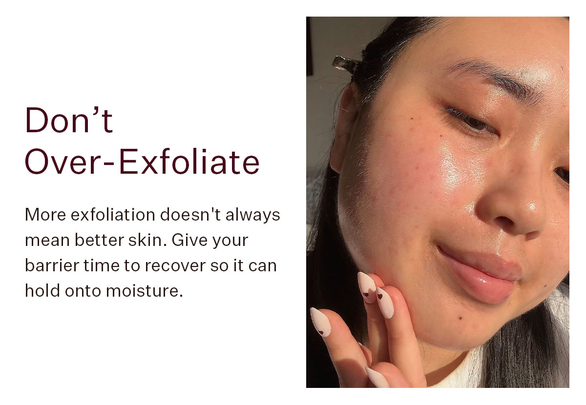 Don't Overexfoliate