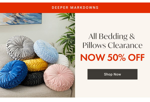 All Bedding & Pillows Clearance: Now 50% OFF - Shop Now