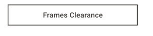Frame Clearance