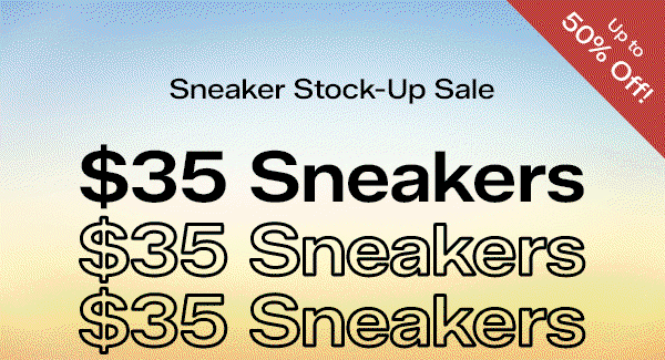 A red tag in the top right corner of the email says Up to 50% Off! A gradient background going from light blue to yellow with flashing text that says Sneaker Stock-Up Sale. $35 Sneakers with code SNEAKS35. Select styles only. Shop Lace-Ups. Shop Slip-Ons. Shop Leather. Shop Canvas.