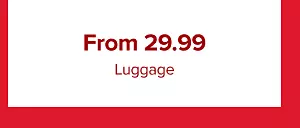 From 29.99 luggage.