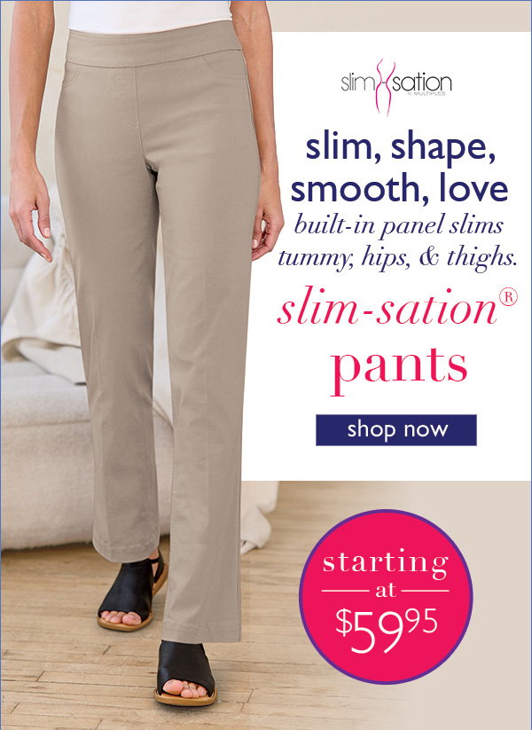 An image promoting slimsation pants with text that reads: slim, shape, smooth, love. Built-in panel slims tummy, hips & thighs. Shop now.