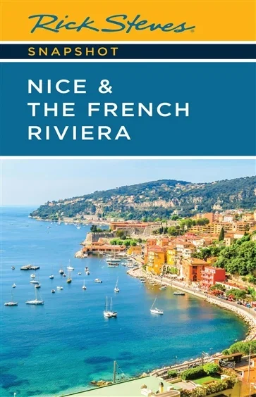 Rick Steves Snapshot Nice & the French Riviera, by Rick Steves