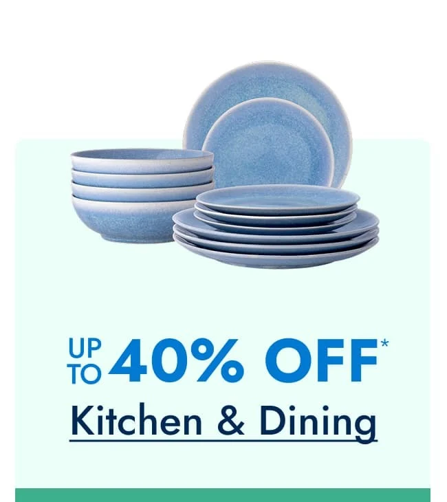 Up to 40% off Kitchen & Dining