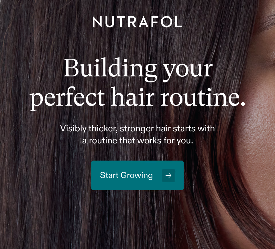 Building your perfect hair routine. Visibly thicker, stronger hair starts with a routine that works for you. Start Growing