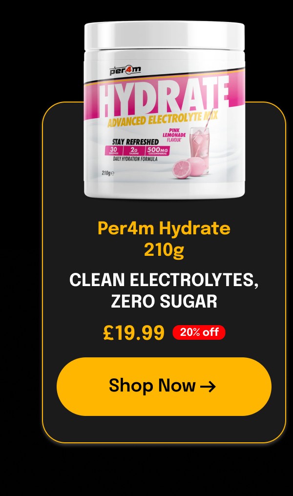 Per4m Hydrate 210g Clean electrolytes, zero sugar £19.99 20% off Shop Now