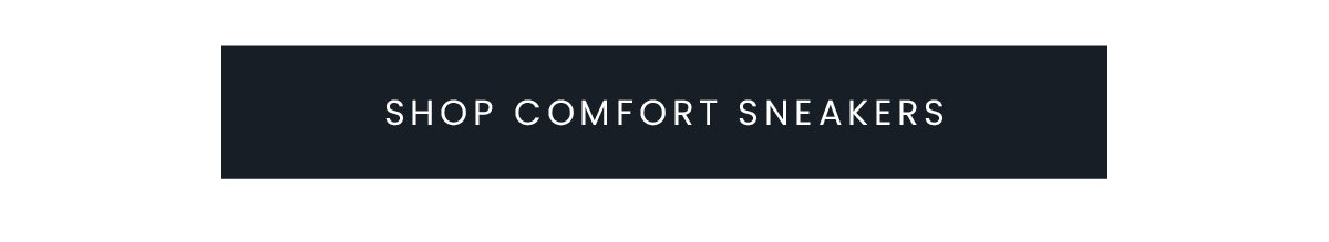 SHOP COMFORT SNEAKERS