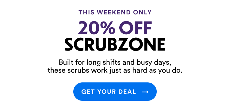 This Weekend Only | 20% Off Scrubzone | Built for long shifts and busy days, these scrubs work just as hard as you do. | Get Your Deal