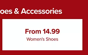 Markdowns on shoes and accessories.
From 14.99 women’s shoes.