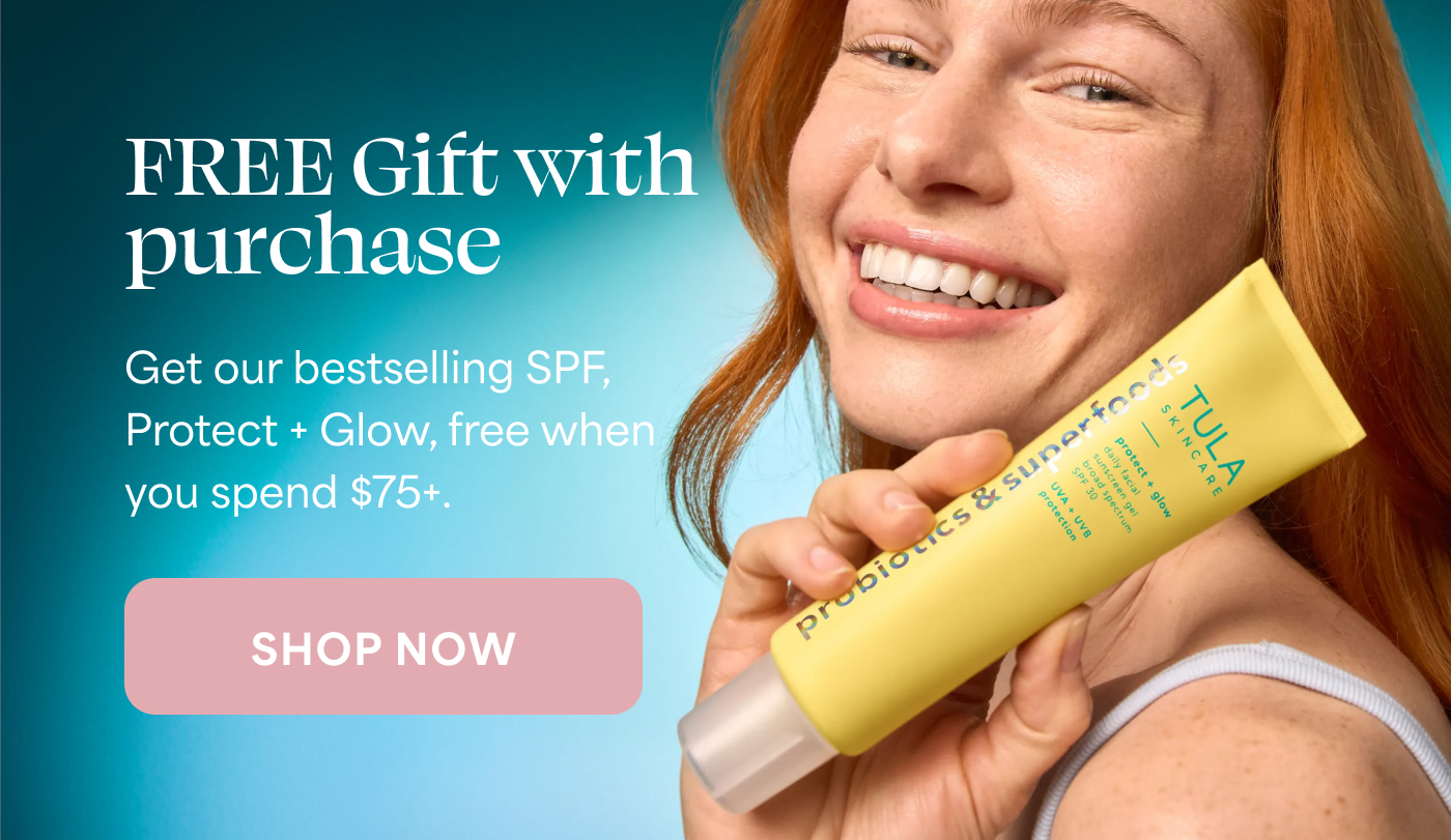 FREE Gift with purchase Get our bestselling SPF, Protect + Glow, free when you spend $75+. -- SHOP NOW