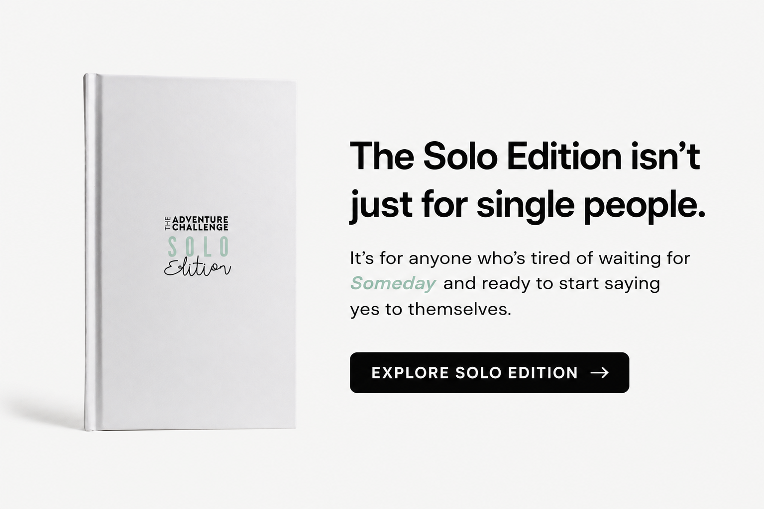 The Adventure Challenge Solo Edition book with the message: “The Solo Edition isn’t just for single people. It’s for anyone who’s tired of waiting for Someday and ready to start saying yes to themselves.” An “Explore Solo Edition” button appears below.