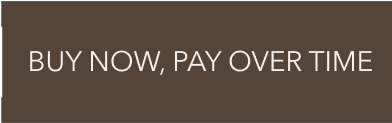 BUY NOW, PAY OVER TIME