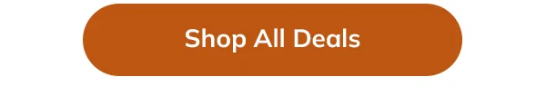 Shop ALL Deals Now!