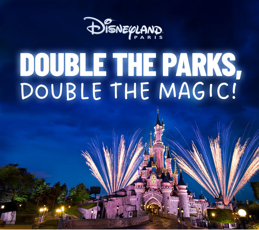 Double the magic at Disneyland Paris 