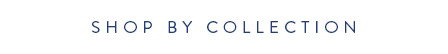 Shop by Collection