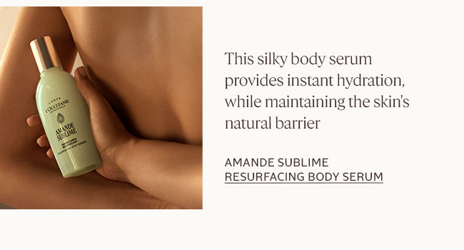 THIS SILKY BODY SERUM PROVIDES INSTANT HYDRATION, WHILE MAINTAINING THE SKIN'S NATURAL BARRIER.​|AMANDE SUBLIME RESURFACING BODY SERUM