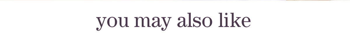 you may also like
