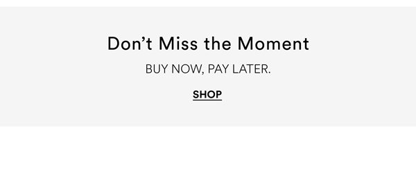 Buy Now, Pay Later.
