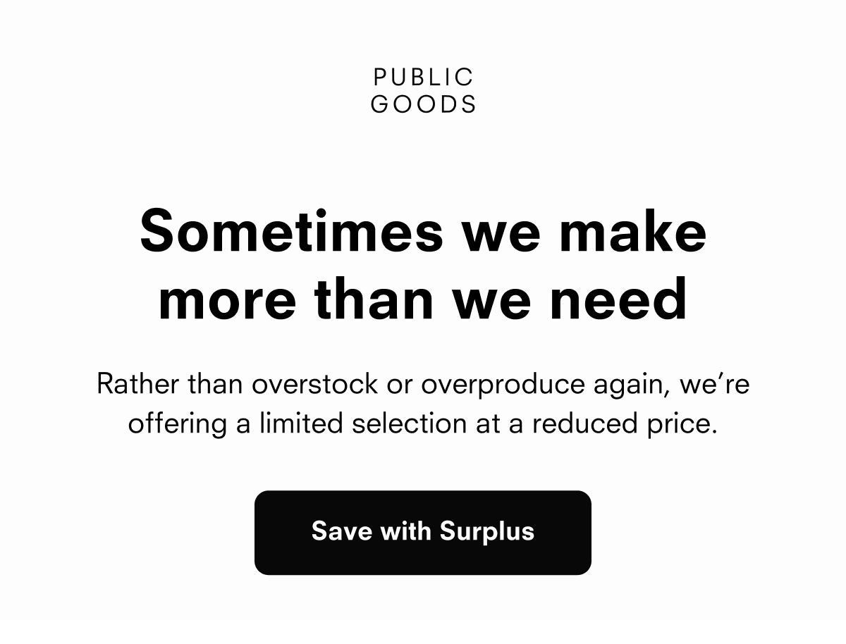Public Goods. Sometimes we make more than we need