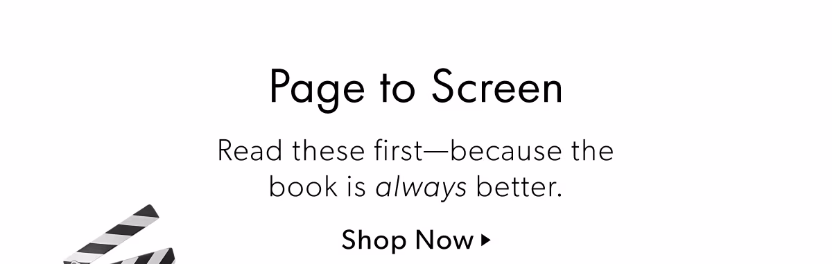 Page to Screen | Read these first—because the book is always better.