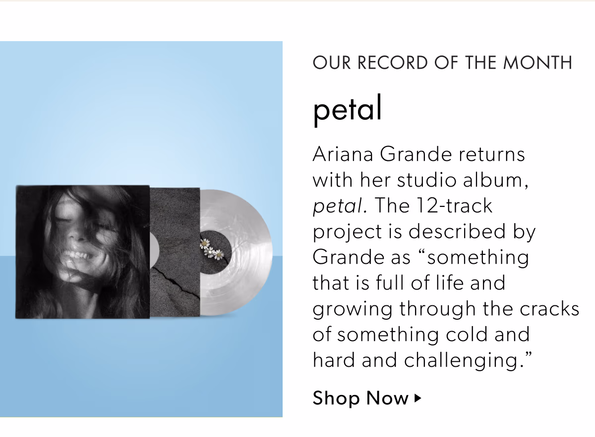 Ariana Grande returns with her studio album, petal. The 12-track project is described by Grande as 