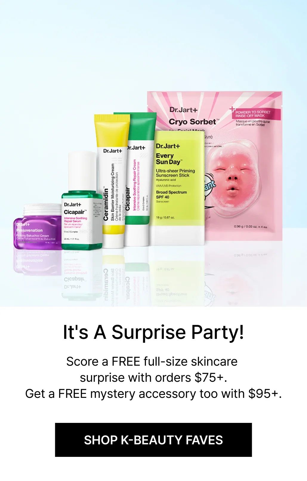 It's A Surprise Party! | Score a FREE full-size skincare surprise with orders $75+. | Get a FREE mystery accessory too with $95+. | SHOP K-BEAUTY FAVES