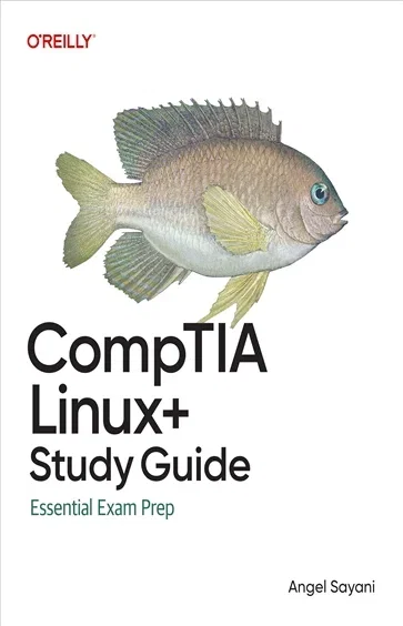 CompTIA Linux+ Study Guide, by Angel Sayani