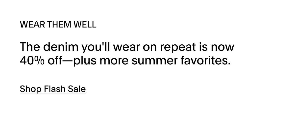 SHOP 40% OFF DENIM FAVORITES 