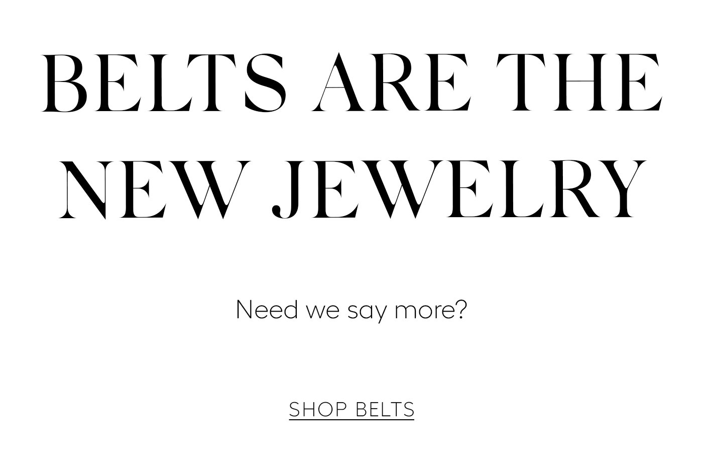 Belts Are The New Jewelry  Need we say more?   Shop Belts 