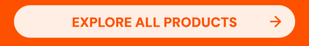 Explore All Products