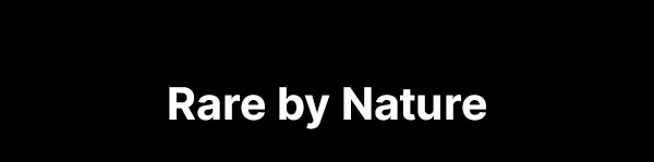 Rare by Nature
