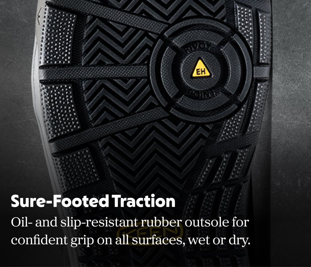 Sure-Footed Traction: Oil- and slip-resistant rubber outsoles for confident grip on all surfaces, wet or dry.
