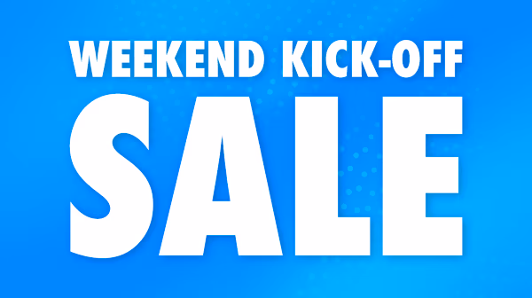 Weekend Kick-Off Sale