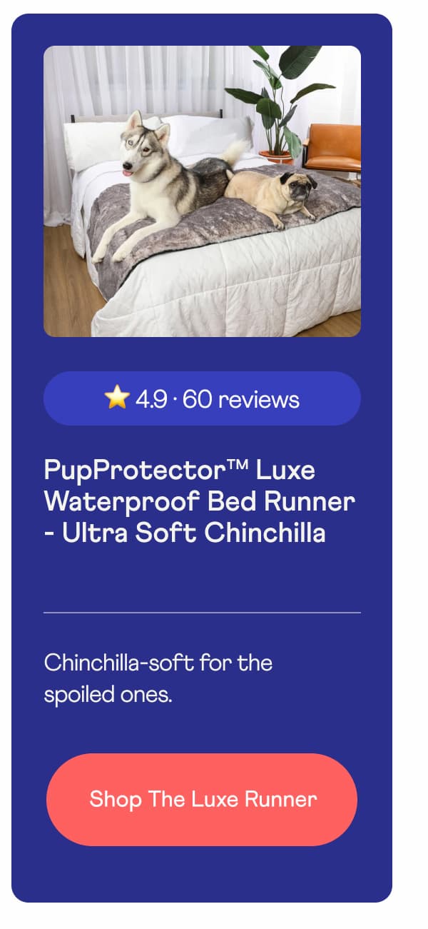 PupProtector™ Luxe Waterproof Bed Runner - Ultra Soft Chinchilla  | Shop the Luxe Runner