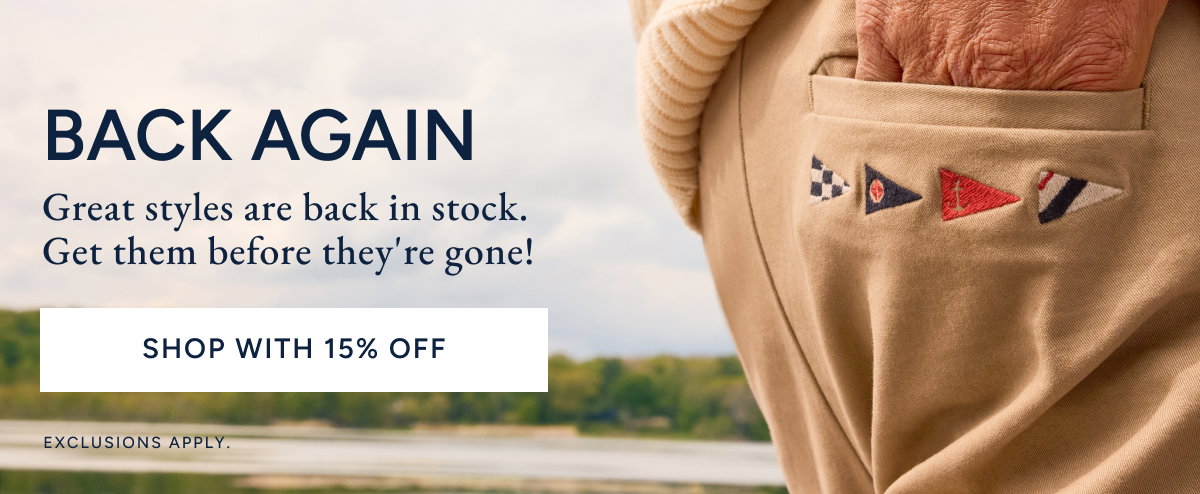Back again. Great styles are back in stock. Get them before they're gone! Shop with 10% Off. *Exclusions Apply.
