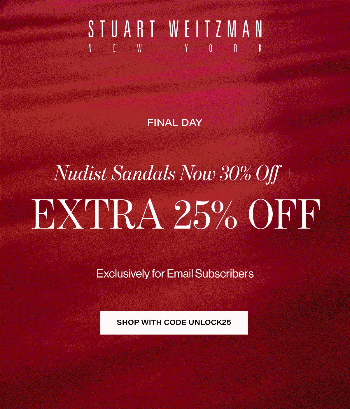 Stuart Weitzman New York | Final Day - Nudist Sandals Now 30% Off + Extra 25% Off - Exclusively For Email Subscribers | Shop With Code UNLOCK25
