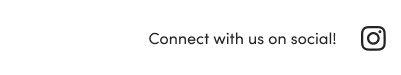Connect with us on social!
