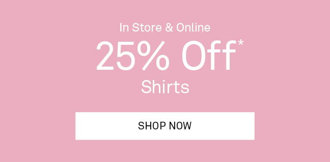 25% Off Shirts