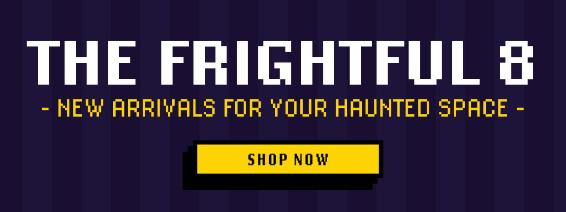 The Frightful 8  New arrivals for your haunted space  